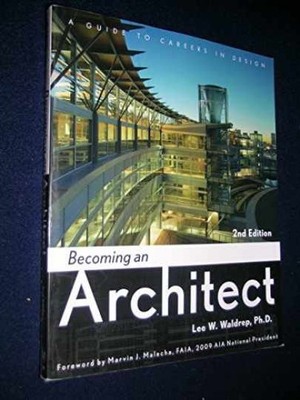 Becoming an Architect: A Guide to - Paperback, by Waldrep Lee W. - Very Good