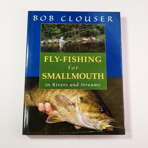 Fly Fishing For Smallmouth In Rivers And Streams by Bob Clouser Autographed