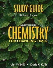 Chemistry for Changing Times, Hill, John W.,Kolb, Doris K., 9780132271134