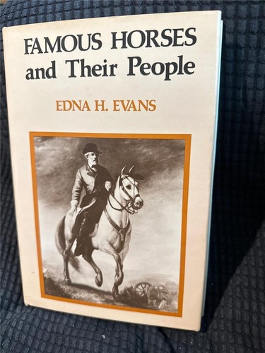 Berühmte Pferde und ihr Volk von Edna H. Evans (1975, Hardcover)