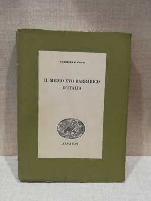Gabriele Pepe IL MEDIUM EVO BARBARICO D ITALIA Einaudi 1941
