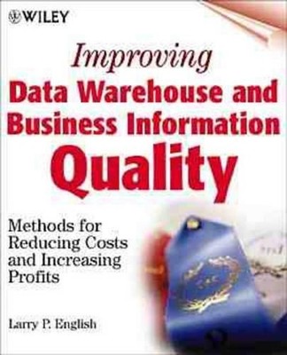 Improving Data Warehouse and Business Information Quality: Methods for Reducing