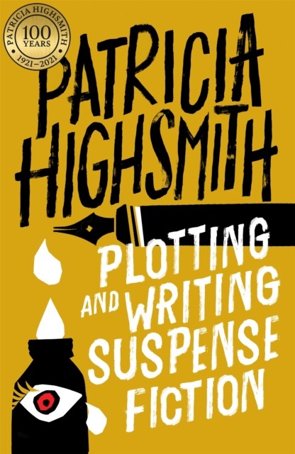 Plotting and Writing Suspense Fiction by Patricia Highsmith (Paperback Book)