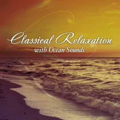 Classical Relaxation with Ocean Sounds (CD)
