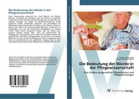 Die Bedeutung Der WüRde In Der Pflegewissenschaft | Buch | 9783639384062