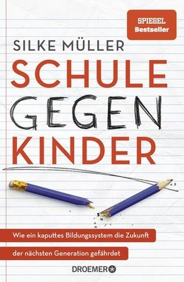 Schule gegen Kinder | Silke Müller | deutsch