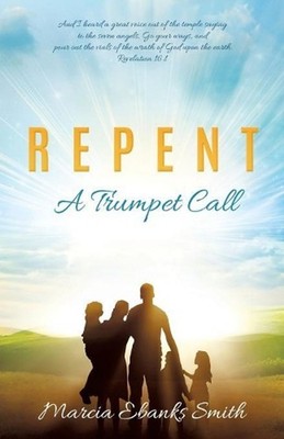 R E P E N T a Trumpet Call by Marcia Ebanks Smith (English) Paperback Book