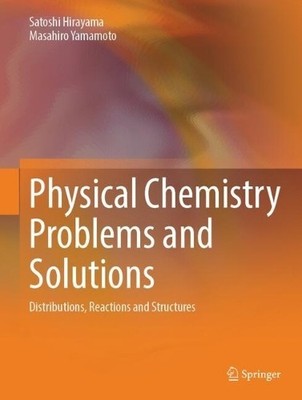 Physical Chemistry Problems and Solutions by Satoshi Hirayama... - 9789819701490