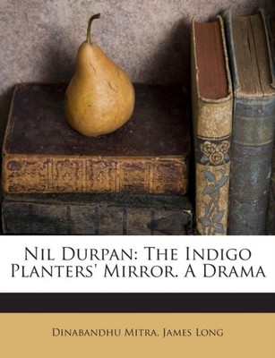 Mitra - Nil Durpan  The Indigo Planters' Mirror. A Drama - paperback o - X555z