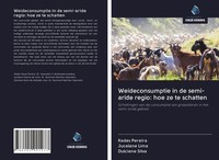 Kedes Pereira (U. A.) | Weideconsumptie In De Semi-Aride Regio: Hoe Ze Te...