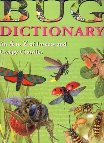 Bug Dictionary An A to Z of Insects and Creepy Crawlies by Jill Bailey ...