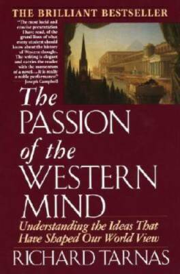 The Passion of the Western Mind: Understanding the Ideas that Have Shaped - GOOD