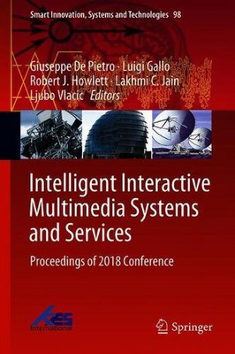 Intelligent Interactive Multimedia Systems and Services: Proceedings of 2018 Con