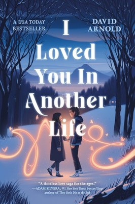 I Loved You in Another Life David Arnold