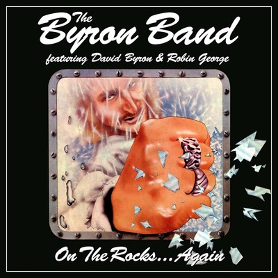 Byron Band featuring David Byron & Robin George  On The Rocks ... Again 3 CD Set