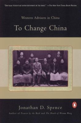 To Change China: Western Advisers i- 9780140055283, paperback, Jonathan D Spence