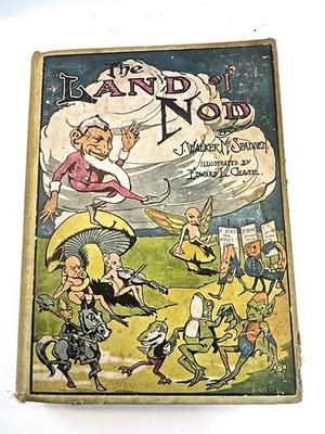 The Land of Nod 1st Edition 1909 by J. W. McSpadden,Illustrated by Edward LChase