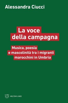 Libro Nuovo - Ciucci Alessandra - La Voce Della Campagna. Musica, Poesia E Masco