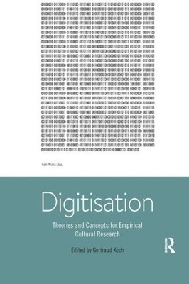 Digitisation : Theories and Concepts for Empirical Cultural Research, Paperba...