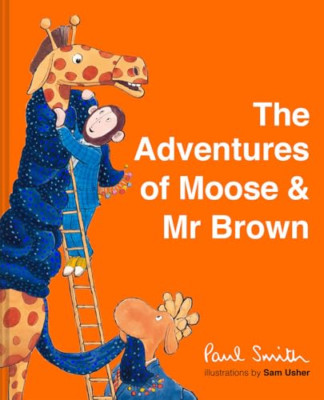 The Adventures of Moose & Mr. Brown - HardBack NEW Smith, Paul 11/05/2019