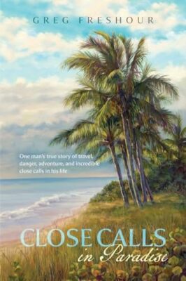 Freshour - Close Calls In Paradise - New paperback or softback - X555z