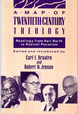 Braaten, Carl E & Jenson, Robert W (editors) A MAP OF TWENTIETH CENTURY THEOLOGY