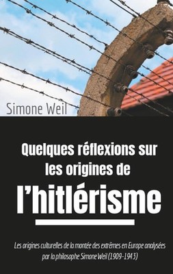 Quelques réflexions sur les origines de l'hitlérisme | Simone Weil | französisch
