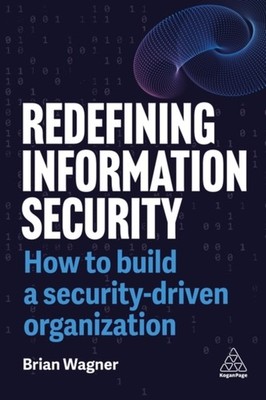 Redefining Information Security by Brian Wagner (Paperback Book)