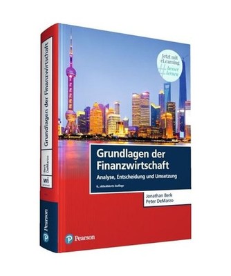 Grundlagen der Finanzwirtschaft: Analyse, Entscheidung und Umsetzung: Analyse, E
