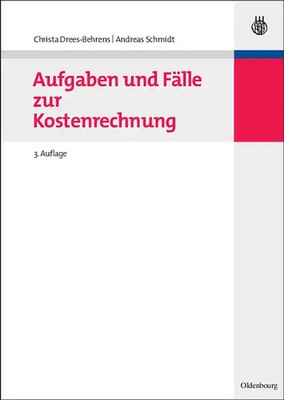Aufgaben und Fälle zur Kostenrechnung