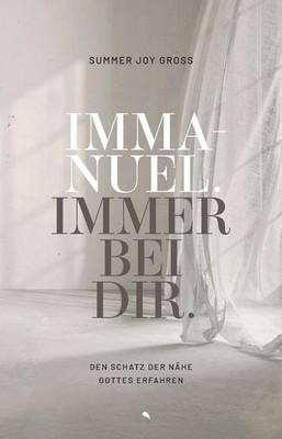 Immanuel: Immer bei dir Summer Joy Gross