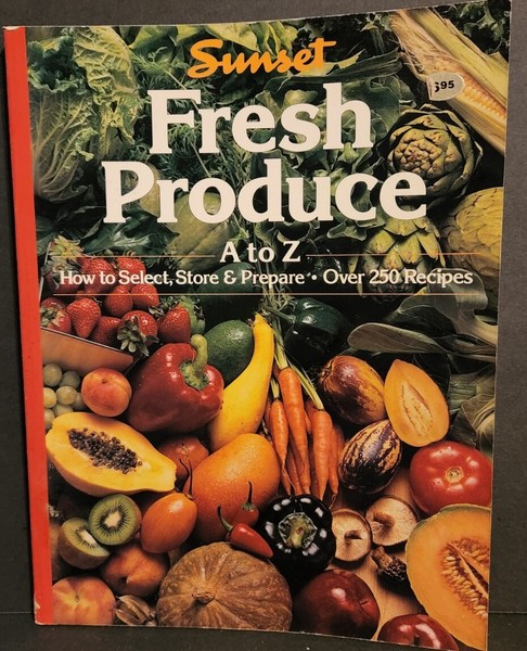 Fresh Produce Paperback Sunset Books Your Market To Menu Guide To Fresh Produce 