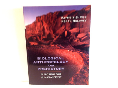 Biological Anthropology and Prehistory : Exploring Our Human Ancestry