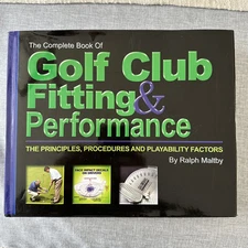 The Complete Book of Golf Club Fitting and Performance by Ralph Maltby hardcover