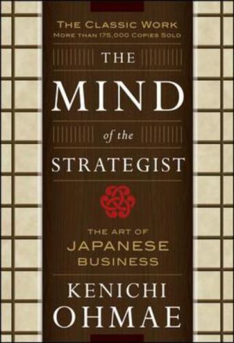 The Mind Of The Strategist: The Art of Japanese Business (MGMT & LEADERSHIP), OH