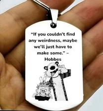 Calvin Hobbes Hot Cute Quote Keychain 