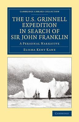 The U.S. Grinnell Expedition in Search of Sir John Franklin A Personal Narrative