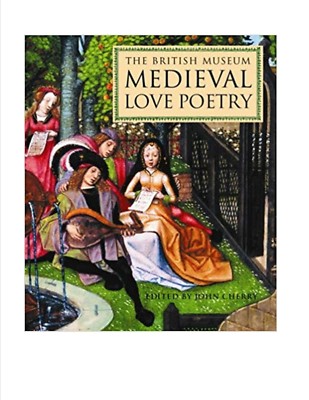 The British Museum Medieval Love Poetry By John Cherry Hardcover New