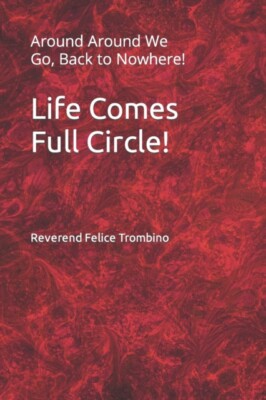 Trombino - Life Comes Full Circle!  Around Around We Go Back to Nowhe - X555z