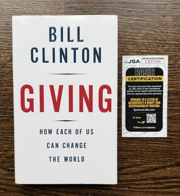 Giving How Each of Us Can Change Signed by Bill Clinton HC/1ST~JSA COA~SIGNED