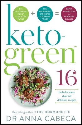 Keto-Green 16: The Fat-Burning Power of Ketogenic Eating + The Nourishing St...
