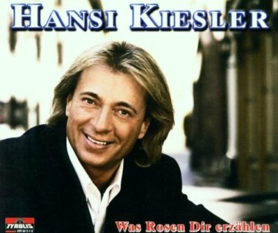 Hansi Kiesler Was Rosen dir erzählen  [Maxi-CD]