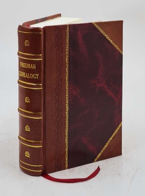 Freeman Genealogy In Three Parts 1875 By Freeman, Frederick [Leather Bound]