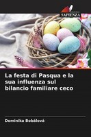 Dominika BobáLová | La Festa Di Pasqua E La Sua Influenza Sul Bilancio...