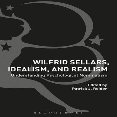 Wilfrid Sellars Idealism and Realism Understanding Psychological