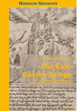 Die Karl-Gustav-Kriege | Ann-Catherine Lichtb...