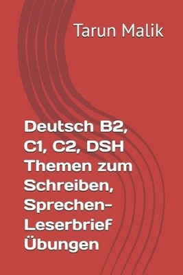 Tarun Malik Deutsch B2, C1, C2, DSH Themen zum Schreib (Taschenbuch) (US IMPORT)
