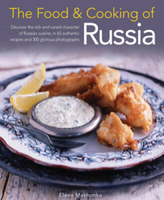 The Food & Cooking of Russia: Discover the rich and varied character of R - GOOD