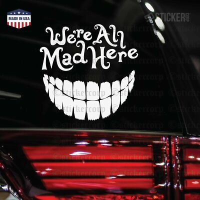 We're All Mad Here cat decal sticker [ vinyl accent for laptop car journal] 