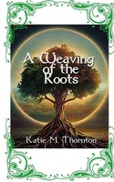 Katie M. Thornton | A Weaving Of The Roots | Taschenbuch | Englisch (2025)